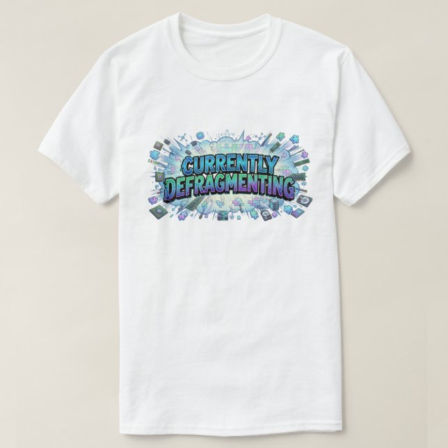 Currently Defragmenting Funny Tech Geek Comic T-Shirt (Design Front)