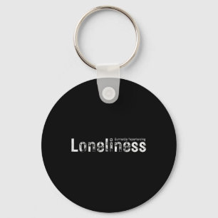 Currently Experiencing Loneliness - Mental Health Keychain