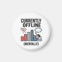 Currently Offline Mentally Magnet - Funny