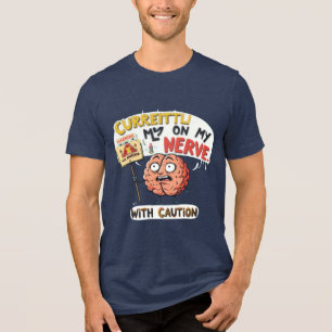 "Currently on My Last Nerve Funny Sarcastic T-Sh Tri-Blend Shirt