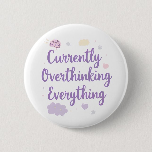 Currently Overthinking Everything Anxiety 2 Inch Round Button (Front)