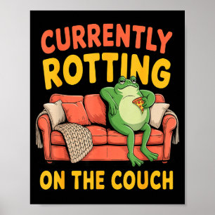 Currently rotting on the couch funny lazy frog mem poster