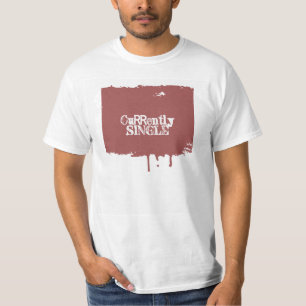 CURRENTLY SINGLE T-Shirt