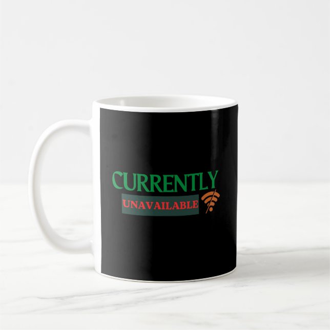 Currently Unavailable Funny WiFi Offline Coffee Coffee Mug (Left)