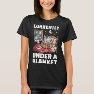 Currently Under A Blanket Cat Cute Lazy Cat Lover T-Shirt