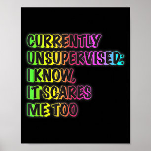 Currently Unsupervised Funny Quote Humor Sarcastic Poster