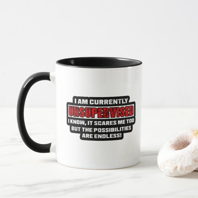 Currently Unsupervised Funny Sarcastic Quote Gift Mug (With Donut)