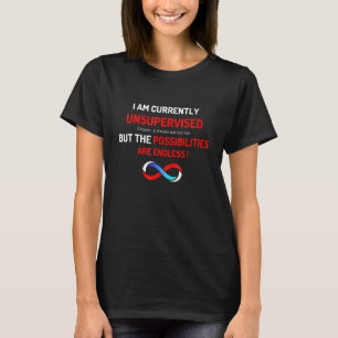 Currently Unsupervised Sarcasm Sarcastic Saying Ve T-Shirt