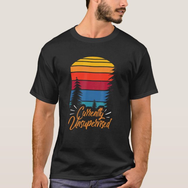 Currently Unsupervised Sarcasm Sarcastic Sayings T-Shirt (Front)
