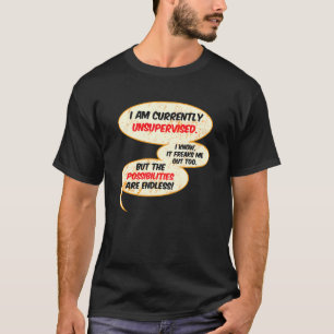 Currently Unsupervised Sarcastic Humour Sarcasm N T-Shirt