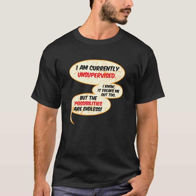 Currently Unsupervised  Sarcastic Humour Sarcasm N T-Shirt (Front)