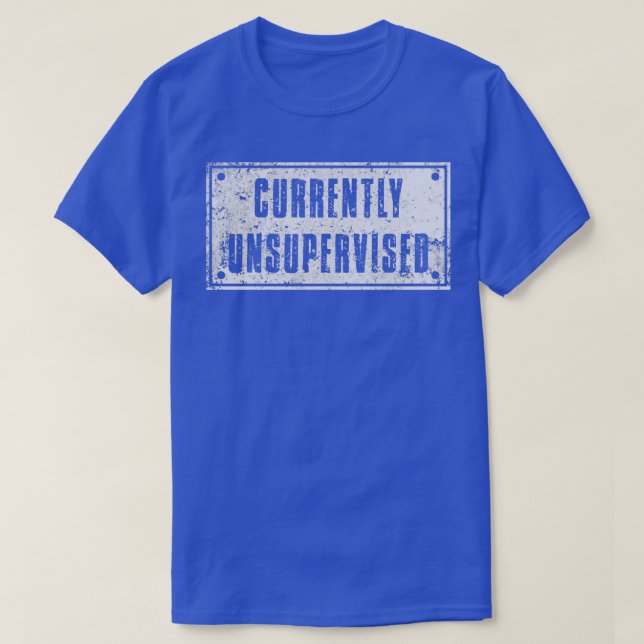 Currently Unsupervised Vintage White Text T-Shirt (Design Front)