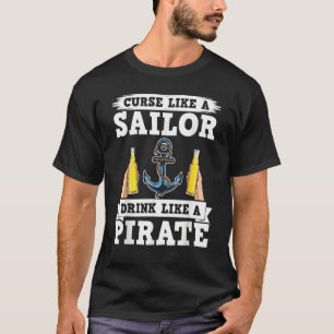 Curse Like A Sailors Drink Like A Pirate Beer Drin T-Shirt