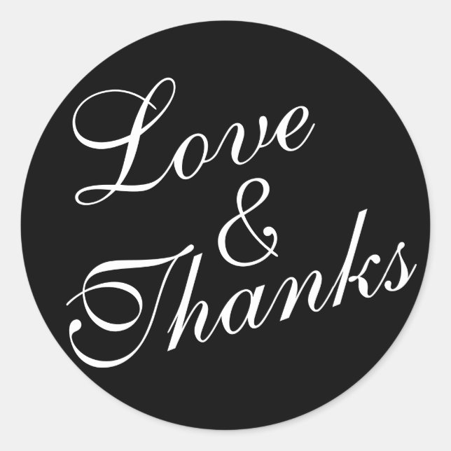 Cursive Love & Thanks Wedding Black & White Classic Round Sticker (Front)