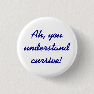 Cursive script 1 inch round button
