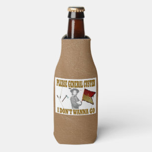 CUSTER'S 7 th CAVALRY REGIMENT, I DON'T WANNA GO Bottle Cooler