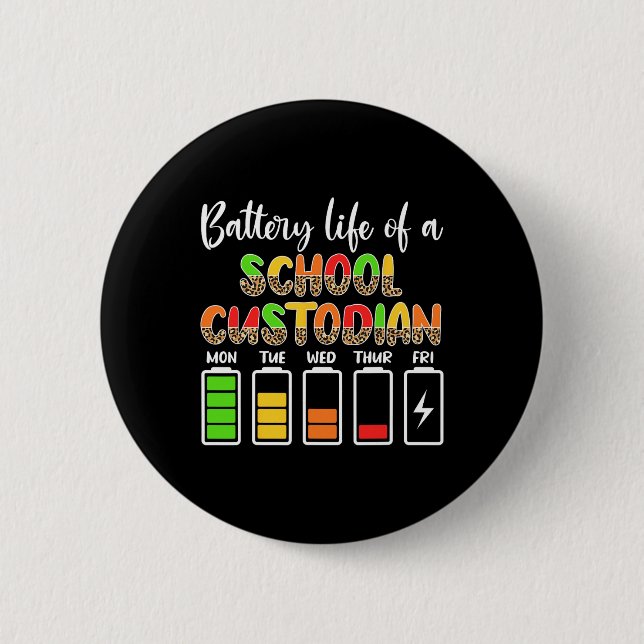 Custodian Battery Life School Janitor  2 Inch Round Button (Front)