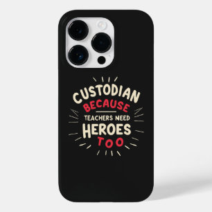 Custodian Because Teachers Need Heroes Too Case-Mate iPhone 14 Pro Case
