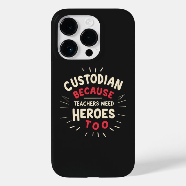 Custodian Because Teachers Need Heroes Too Case-Mate iPhone Case (Back)