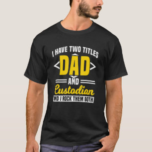 Custodian Dad Janitor Guard Caretaker Guardian Fat T-Shirt