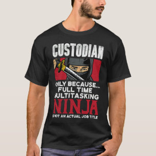 Custodian Ninja Janitor Cleaner Crew School Custo T-Shirt