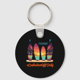 Custodian Off Duty Summer Time End Of School Year  Keychain