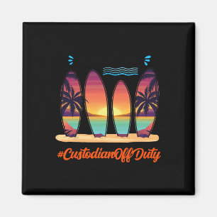 Custodian Off Duty Summer Time End Of School Year  Magnet