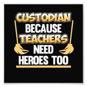 Custodian Teacher Hero School Caretaker Janitor Gr Photo Print
