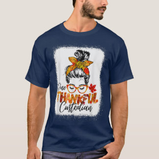 Custodian Thanksgiving One Thankful Custodian Mess T-Shirt