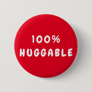 Custom 100% HUGGABLE 2 Inch Round Button