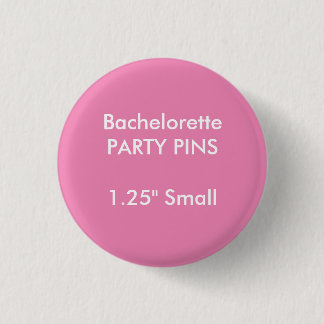 Custom 1.25" Small Round Bachelorette Party Pin