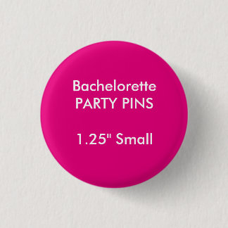 Custom 1.25" Small Round Bachelorette Party Pin