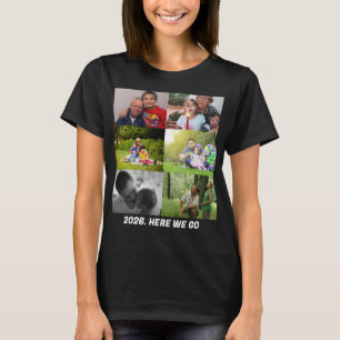 Custom 2026 here we go 6 photo collage  T-Shirt