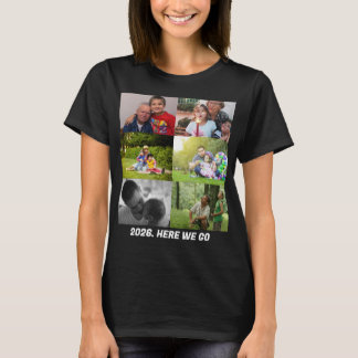 Custom 2026 here we go 6 photo collage  T-Shirt