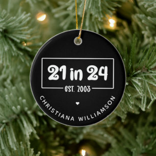 Custom 21st Birthday 21 in 24 Est 2003 Birthday Ceramic Ornament