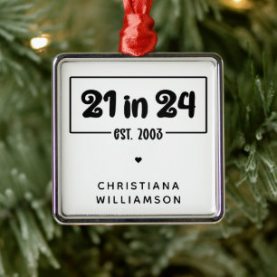 Custom 21st Birthday 21 in 24 Est 2003 Birthday Metal Ornament