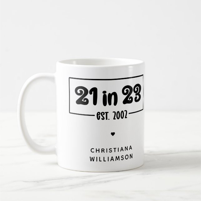 Custom 21st Birthday Celebration 21 in 23 Est 2002 Coffee Mug (Left)