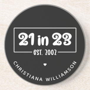 Custom 21st Birthday Gift 21 in 23 Est 2002 Coaster