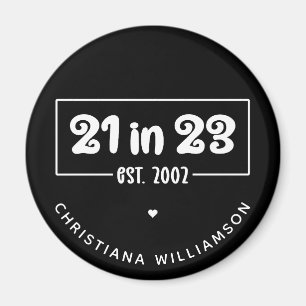 Custom 21st Birthday Gift 21 in 23 Est 2002 Magnet