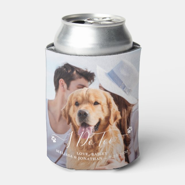 Custom 2 Photo I Do Too Pet Dog Wedding Favour Can Cooler (Can Front)