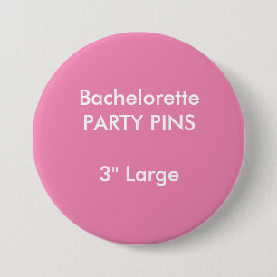 Custom 3" Large Round Bachelorette Party Pin