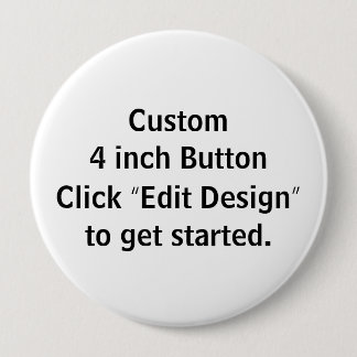 Custom 4 inch Round Pin/ Button