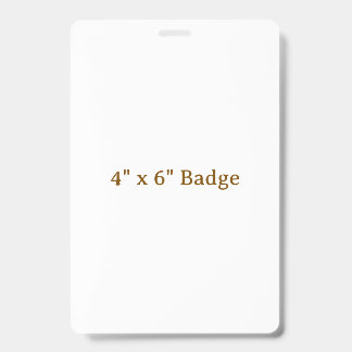 Custom 4" x 6" Badge