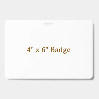 Custom 4" x 6" badge