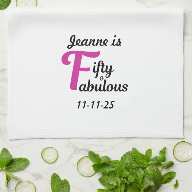 Custom 50 and Fabulous Happy Fiftieth Birthday Kitchen Towel (Folded)
