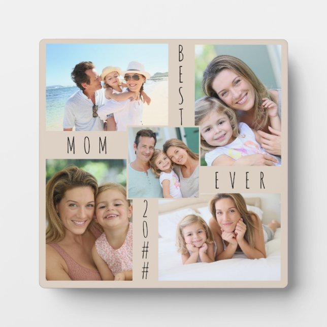 Custom 5 Photo Collage Best Mom Ever Beige Plaque (Front)