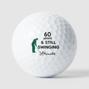 Custom 60th Birthday Funny Still Swinging Golf Balls