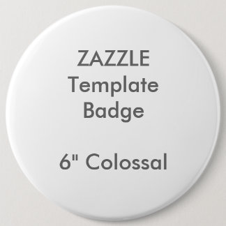 Custom 6" Colossal Round Badge Blank Template 6 Inch Round Button