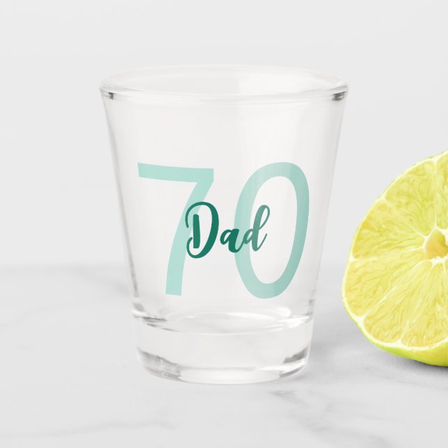 Custom 70th Birthday Dad Modern Teal Green Script Shot Glass (Front)