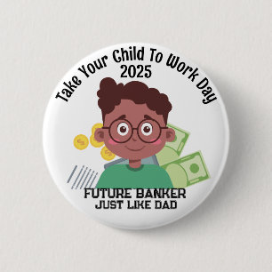Custom AA Boy Banker Bring Your Child To Work 2 Inch Round Button